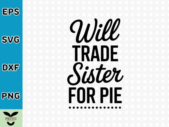 A Craft Seller's Review of Will Trade Sister for Pie SVG Graphics