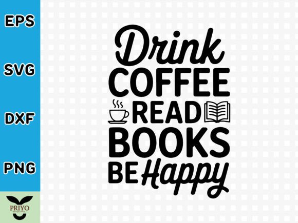 Crafting a Cozy Lifestyle with Drink Coffee Read Books Be Happy Graphics