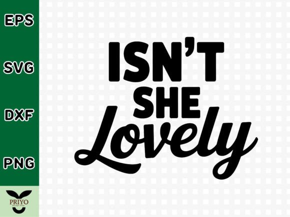 Isn't She Lovely SVG: A Graphic Design Asset for Craft-Inspired Publishing