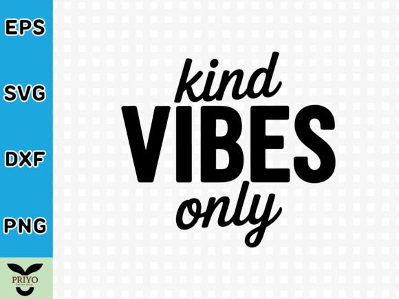 Kind Vibes Only SVG: A Graphics Review for Crafts & Branding