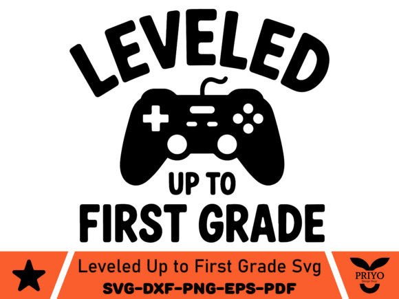 Leveled Up to First Grade SVG for Crafts and Graphics