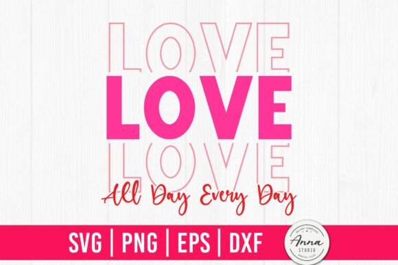 Love All Day Every Day SVG – Graphics & Crafts Review