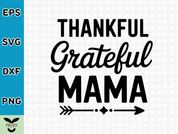 Thankful Grateful Mama SVG: A Graphic Designer's Brand Review
