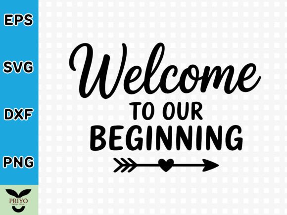 Welcome to Our Beginning SVG: A Graphic for Crafts